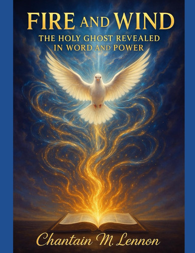 Cover of Fire and Wind - The Holy Ghost Revealed in Word and Power