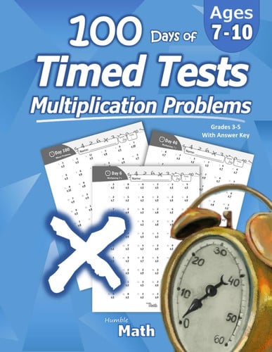 Cover of Humble Math - 100 Days of Timed Tests Multiplication: Ages 8-10, Math Drills, Digits 0-12, Reproducible Practice Problems