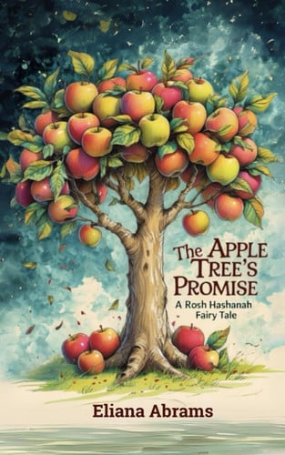 Cover of "The Apple Tree's Promise: A Rosh Hashanah Fairy Tale": Educational Book About Jewish Holiday for Adults and Kids With Wonderful Illustrations