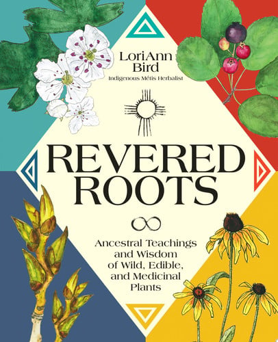 Cover of Revered Roots: Ancestral Teachings and Wisdom of Wild, Edible, and Medicinal Plants