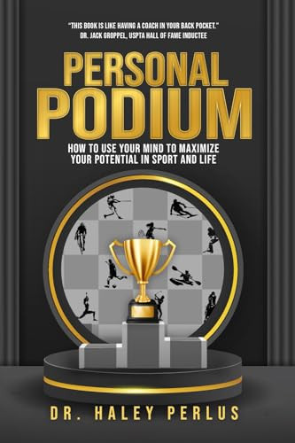 Cover of Personal Podium: How to Use Your Mind to Maximize Your Potential in Sport and Life