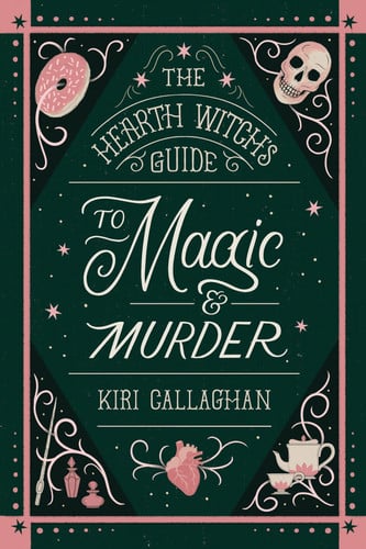 Cover of The Hearth Witch's Guide to Magic & Murder