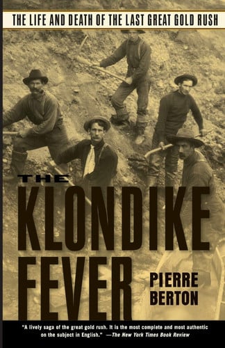 Cover of The Klondike Fever: The Life and Death of the Last Great Gold Rush