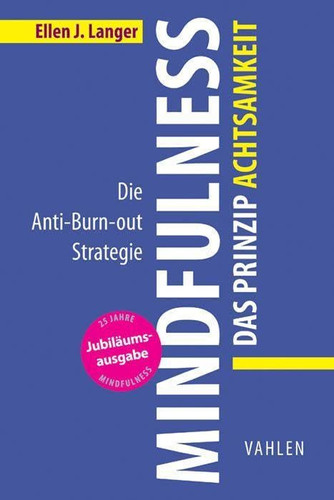 Cover of Mindfulness: Das Prinzip Achtsamkeit: Die Anti-Burn-out Strategie