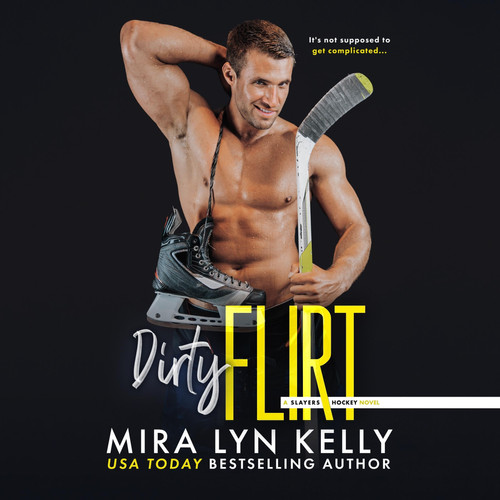 Cover of Dirty Flirt (Slayers Hockey Novels, 10)