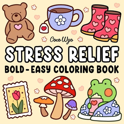 Cover of Stress Relief: Coloring Book for Adults and Kids, Bold and Easy, Simple and Big Designs for Relaxation Featuring Animals, Landscape, Flowers, Patterns, Cute Things And Many More (Bold & Easy Coloring)
