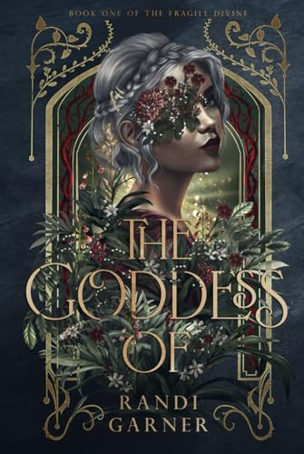 Cover of The Goddess Of (The Fragile Divine)