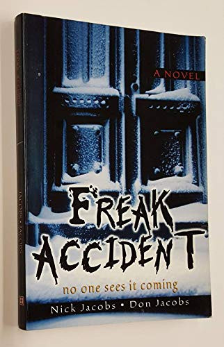 Cover of Freak Accident: No One Sees It Coming ; a Novel
