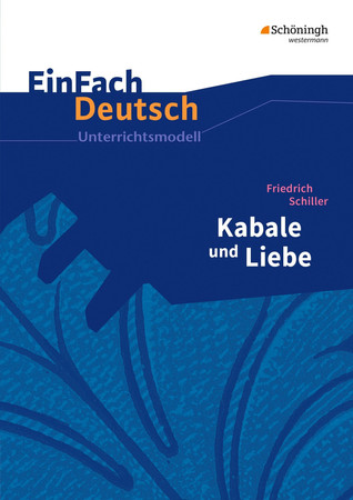 Cover of Friedrich Schiller, Kabale Und Liebe: Mit Materialien Zu Den Filmen Kabale Und Liebe (2005) Und Schiller (2005)