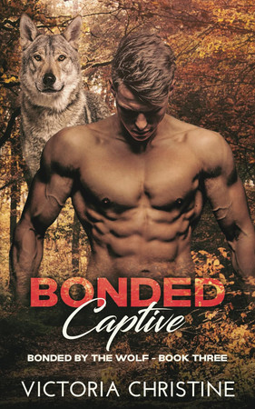Cover of Bonded Captive: Bonded by the Wolf - Book Three