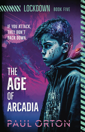 Cover of The Age of Arcadia: A YA Thriller for Ages 12-14 (Lockdown)