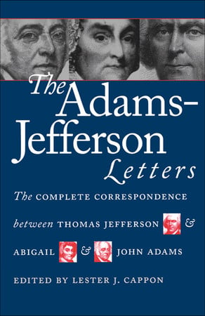 Cover of The Adams-Jefferson Letters: The Complete Correspondence Between Thomas Jefferson and Abigail and John Adams