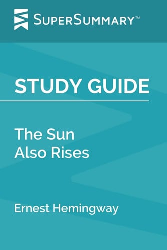 Cover of Study Guide The Sun Also Rises by Ernest Hemingway (SuperSummary)