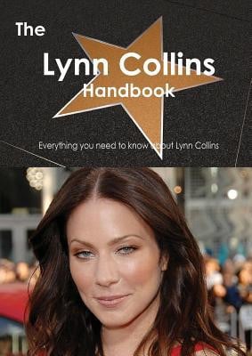Cover of The Lynn Collins Handbook - Everything You Need to Know About Lynn Collins
