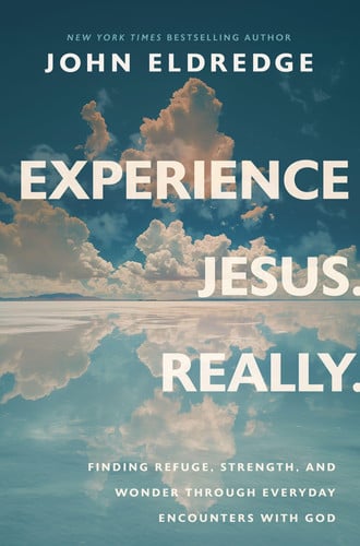 Cover of Experience Jesus. Really Finding Refuge, Strength, and Wonder Through Everyday Encounters With God