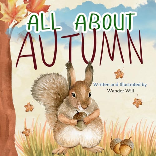 Cover of All About Autumn: An Early Reader Book for Toddlers and Kids (Exploring the Seasons)