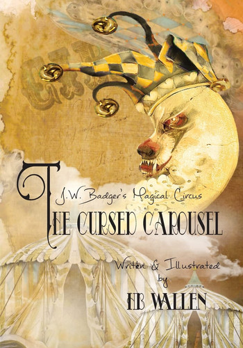 Cover of The Cursed Carousel J.W. Badger's Magical Circus
