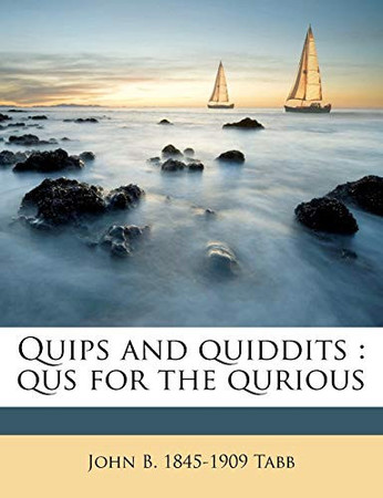 Cover of Quips and Quiddits: Qus for the Qurious