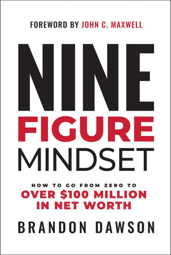 Cover of Nine-Figure Mindset: How to Go From Zero to Over $100 Million in Net Worth