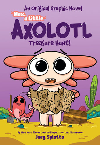 Cover of Max, a Little Axolotl #3: Treasure Hunt! (An Original Graphic Novel)