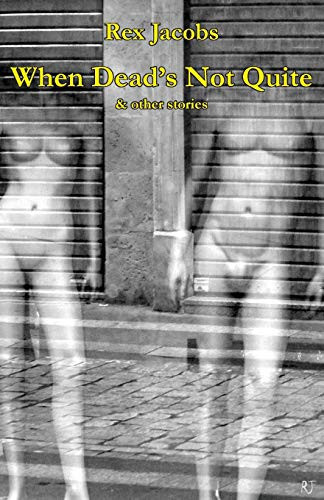 Cover of When Dead's Not Quite: &other Stories