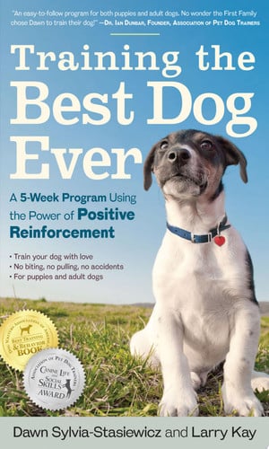 Cover of Training the Best Dog Ever: A 5-week Program Using the Power of Positive Reinforcement