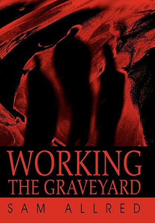 Cover of Working the Graveyard