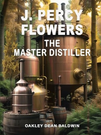 Cover of J. Percy Flowers The Master Distiller