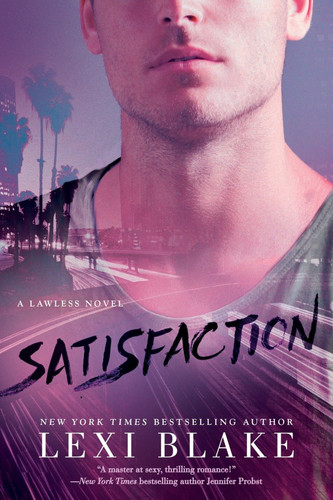 Cover of Satisfaction (Lawless, #2)