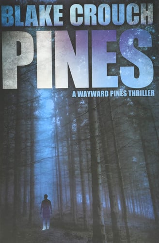 Cover of Pines (Wayward Pines, #1)