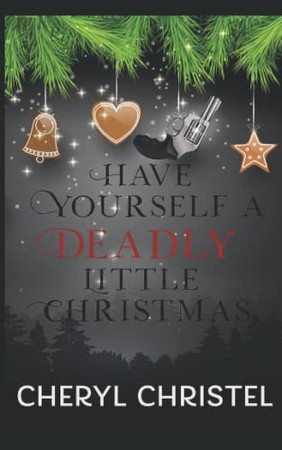 Cover of Have Yourself A Deadly Little Christmas