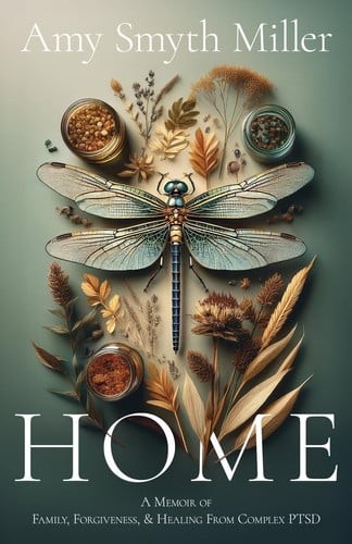 Cover of Home - A Memoir of Family, Forgiveness, and Healing From Complex PTSD