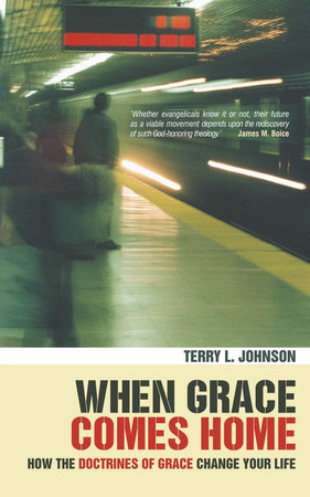 Cover of When Grace Comes Home: The Practical Difference That Calvinism Makes