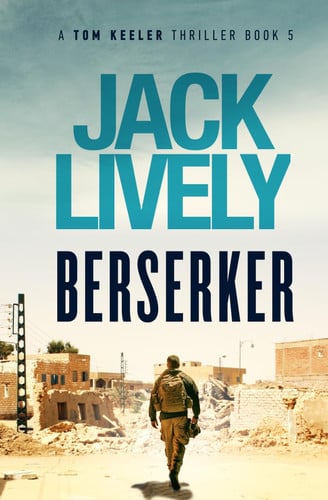 Cover of Berserker: A Tom Keeler Thriller: Book 5