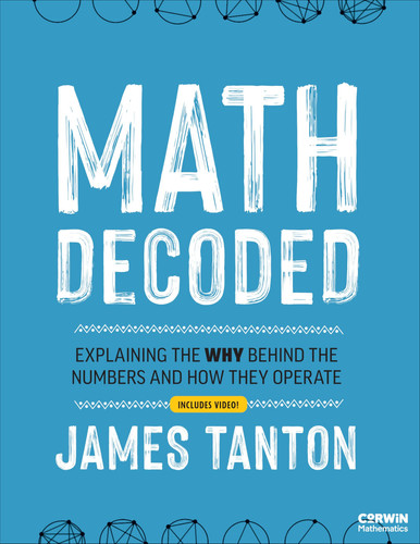 Cover of Math Decoded - Explaining the Why Behind the Numbers and How They Operate