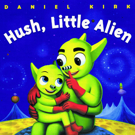 Cover of Hush, Little Alien