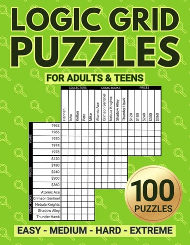 Cover of Logic Grid Puzzles For Adults & Teens: Relaxing Logical Reasoning Activity For A Satisfying Brain Workout - Includes Bonus Second Chance Grids (Puzzle Books by Alex Smart)