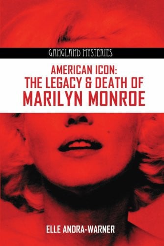 Cover of American Icon: The Legacy & Death of Marilyn Monroe