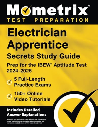 Cover of Electrician Apprentice Secrets Study Guide - 5 Full-Length Practice Exams, 150+ Online Video Tutorials, Prep for the IBEW Aptitude Test 2024-2025 [Includes Detailed Answer Explanations]
