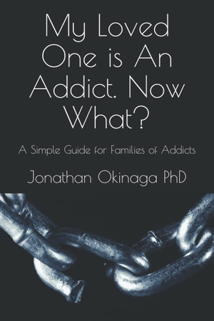 Cover of My Loved One Is an Addict. Now What?