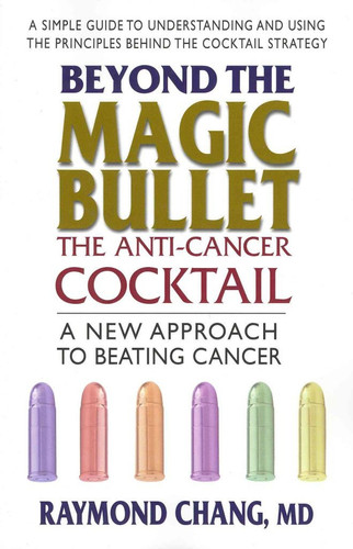 Cover of Beyond the Magic Bullet: The Anti-cancer Cocktail : A New Approach to Beating Cancer