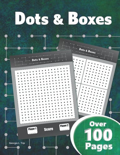 Cover of Dots & Boxes - Over 100 Pages: A Classic Strategy Game - Large and Small Playing Squares - Big Book: Dot to Dot Grid, Game of Dots, Boxes, Dot and Line, Pigs in a Pen - Blank Pages