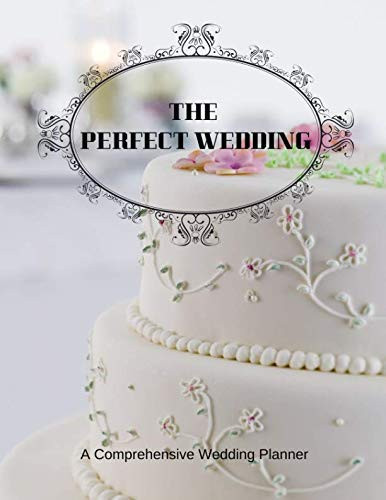 Cover of The Perfect Wedding A Comprehensive Wedding Planner