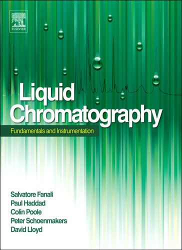 Cover of Liquid Chromatography. Fundamentals and Instrumentation / [edited By] Salvatore Fanali, Paul R. Haddad, Colin F. Poole, Peter Schoenmakers, David Lloyd