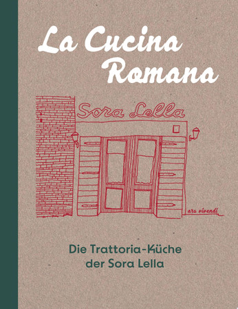 Cover of La Cucina Romana - Die Trattoria-Küche Der Signora Lella (eBook) Rezepte Und Geschichten