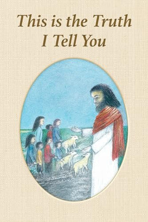 Cover of This Is the Truth I Tell You