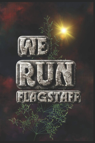 Cover of We Run Flagstaff Half Marathon Training Diary