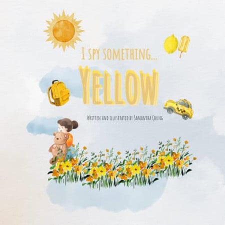 Cover of I Spy Something...YELLOW!: A Book About the Color Yellow (I Spy...COLORS)