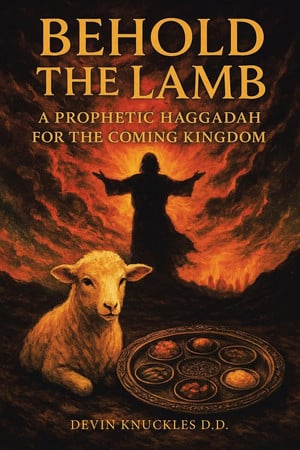 Cover of Behold the Lamb: A Prophetic Haggadah for the Coming Kingdom