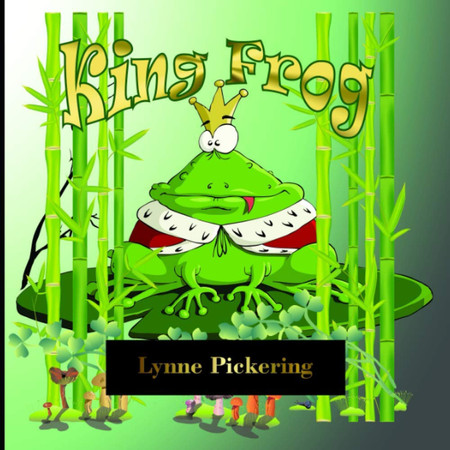 Cover of King Frog He Was Looking for a Better Home.